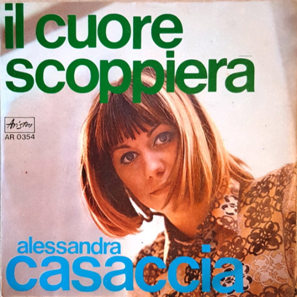 アレッサンドラ・カッザチャ(Alessandra Casaccia) - Il Cuore Scoppierà / Per Le Strade Nasce L'Amore (EP) 1970