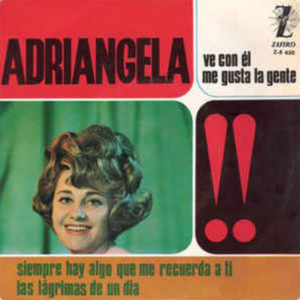 アドリアンヘラ(Adriángela) - Ve con él / Las Lágrimas de un Día / Me Gusta la Gente / Siempre Hay Algo que Me Recuerda a Ti (EP) 1965