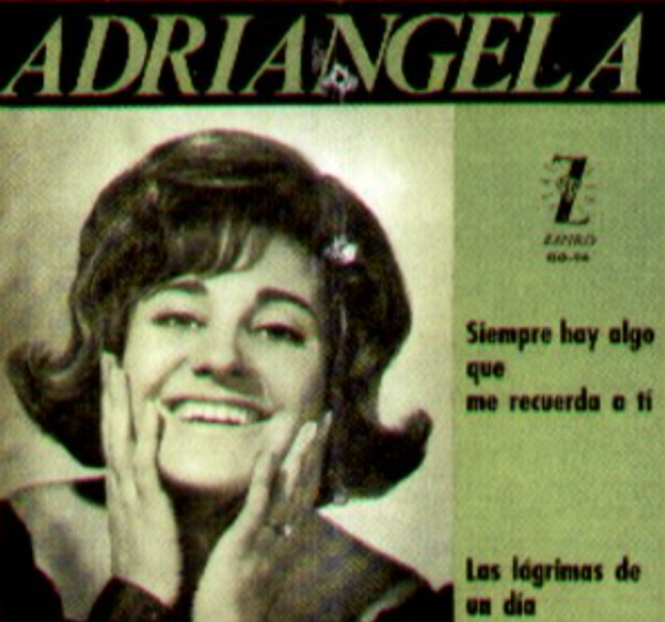 アドリアンヘラ(Adriángela) - Siempre Hay Algo Que Me Recuerda A Ti / Las Lagrimas De Un Dia (EP) 1965