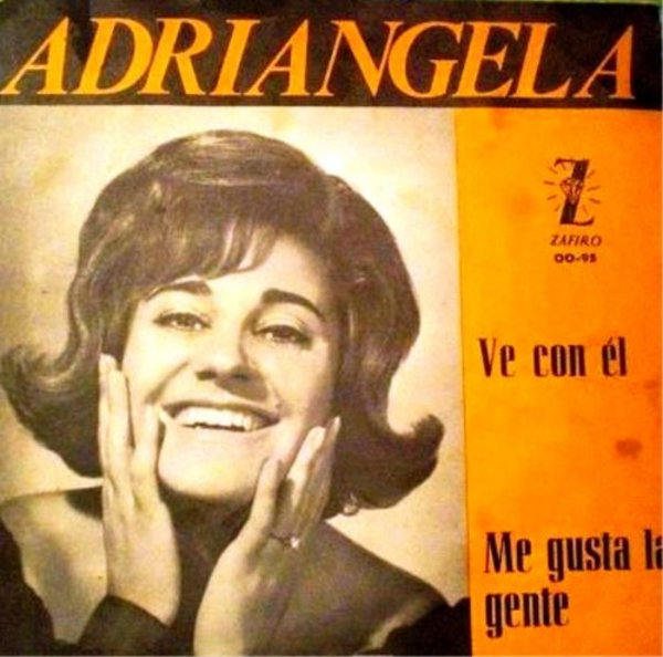 アドリアンヘラ(Adriángela) - Ve con el / Me gusta la gente (EP) 1965